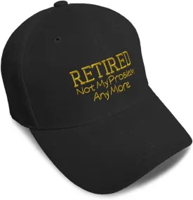 Baseball Caps for Men & Women Embroidered Retired Not My Problem B Embroidery Ladies & Men Baseball Hats